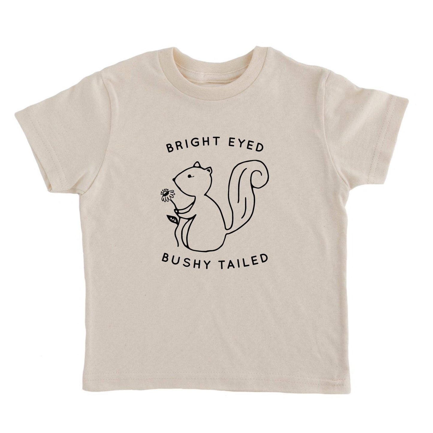Bright Eyed Bushy Tailed T shirt | Kids Graphic Tee