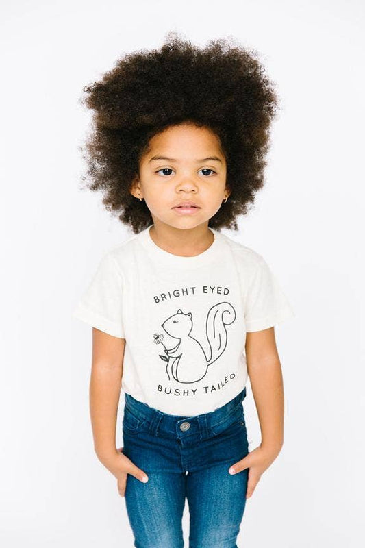 Bright Eyed Bushy Tailed T shirt | Kids Graphic Tee